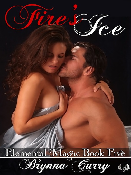 Title details for Fire's Ice by Brynna Curry - Available